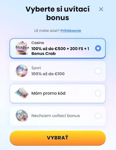 Zvoľte si uvítací bonus podľa svojich preferencií – casino alebo šport, alebo pokračujte bez bonusu Výber uvítacieho bonusu – Casino 100 % až do €500 + 200 FS + 1 Bonus Crab, Šport 100 % až do €100, Promo kód, Bez bonusu